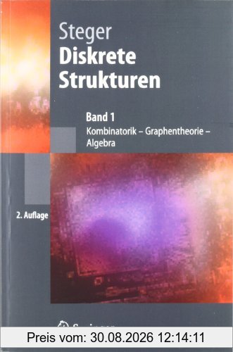 Diskrete Strukturen 1. Kombinatorik, Graphentheorie, Algebra