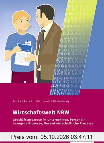 Wirtschaftswelt NRW: Geschäftsprozesse im Unternehmen, Personalbezogene Prozesse, Gesamtwirtschaftliche Prozesse: Schülerband