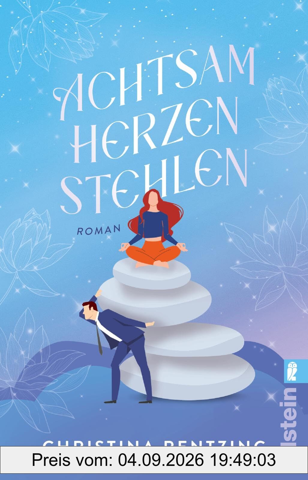 Achtsam Herzen stehlen: Roman | Sie lehrt Achtsamkeit. Er hat keine Zeit für den Quatsch ... Mit den Tropen Forced proximity & Enemies to lovers