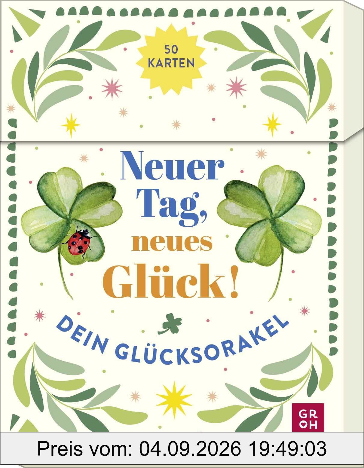 Orakelkarten: Neuer Tag, neues Glück!: Dein Glücksorakel | Kartenbox mit 50 Impulsen und Anregungen für mehr Glücksmomente und Lebensfreude im Alltag