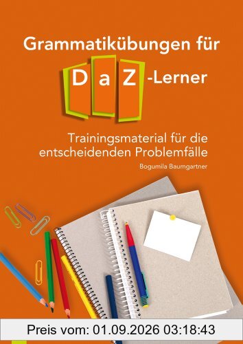 Grammatikübungen für DaZ-Lerner: Trainingsmaterial für die entscheidenden Problemfälle