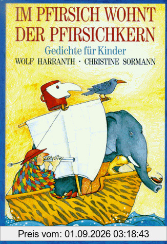 Im Pfirsich wohnt der Pfirsichkern. Kinderlyrik. Kinderbuch. Ab 8