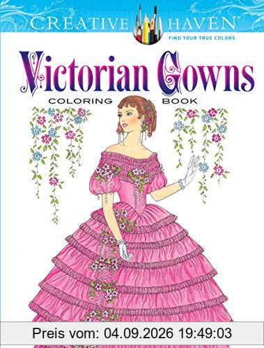 Creative Haven Victorian Gowns Coloring Book (Creative Haven Coloring Books)