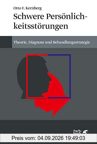 Schwere Persönlichkeitsstörung: Theorie, Diagnose, Behandlungsstrategien