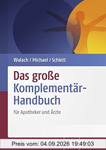 Das große Komplementär-Handbuch: für Apotheker und Ärzte