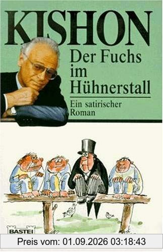 Der Fuchs im Hühnerstall. Ein satirischer Roman.