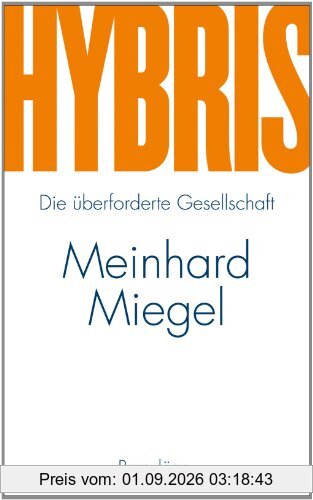 Hybris: Die überforderte Gesellschaft