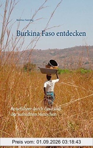 Burkina Faso entdecken: Reiseführer durch das Land der aufrechten Menschen