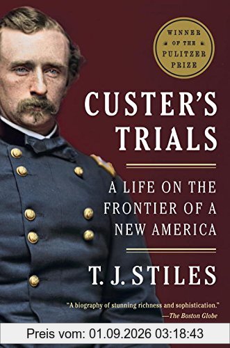 Custer's Trials: A Life on the Frontier of a New America