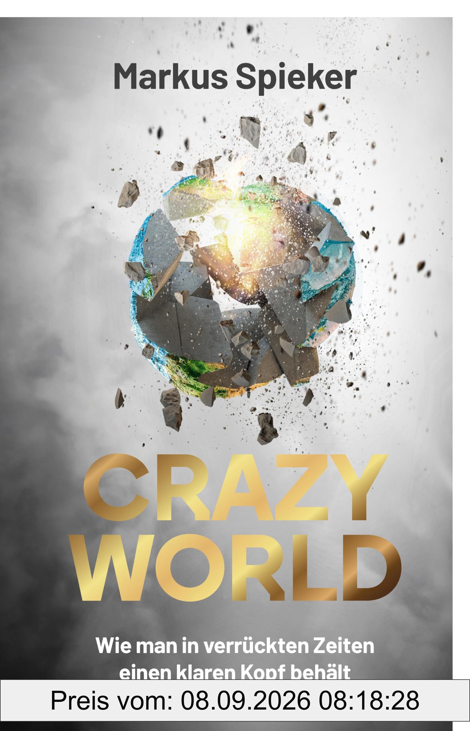 Crazy World: Wie man in verrückten Zeiten einen klaren Kopf behält