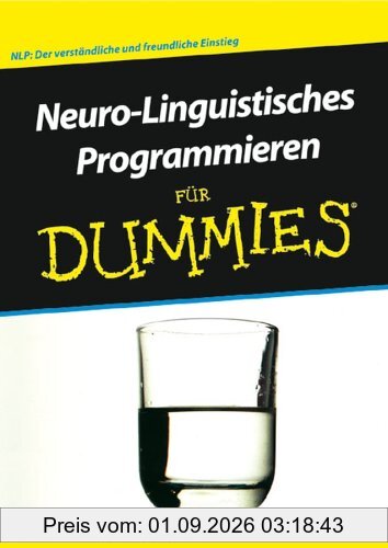 Neuro-Linguistisches Programmieren für Dummies