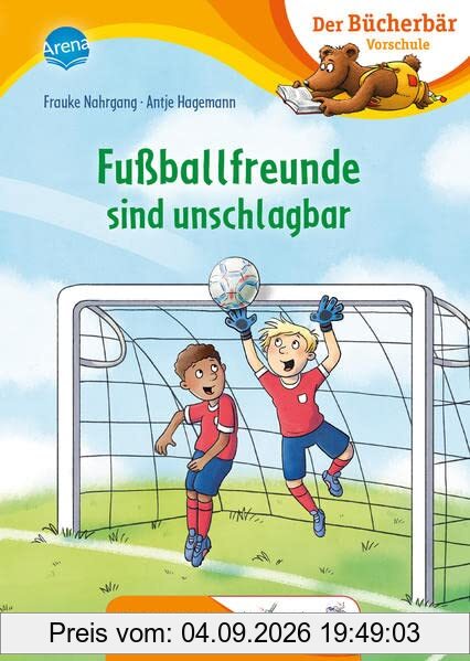 Fußballfreunde sind unschlagbar: Der Bücherbär: Erstlesebuch für die Vorschule ab 5 Jahren. Fußballgeschichte. Bilder ersetzen Hauptwörter (Der Bücherbär: Vorschule. Bilder ersetzen Namenwörter)