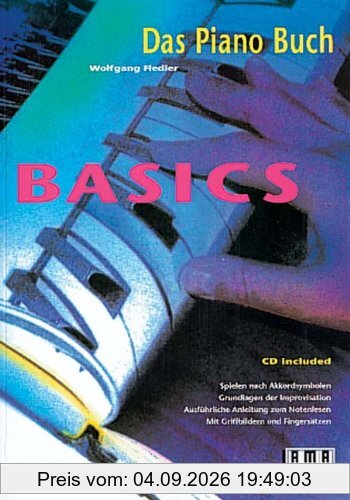 Das Pianobuch. Basics. Inkl. CD: Spielen nach Akkordsymbolen, Grundlagen der Improvisation, ausführliche Anleitung zum Notenlesen. Mit Griffbildern und Fingersätzen