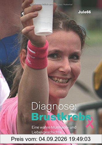 Diagnose: Brustkrebs: Eine wahre Mutmach- und Liebesgeschichte