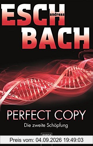 Perfect Copy: Die zweite Schöpfung: