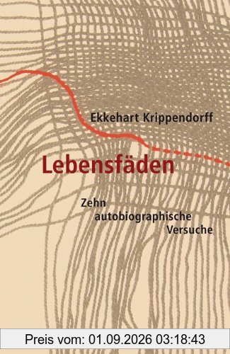 Lebensfäden: Zehn autobiographische Versuche