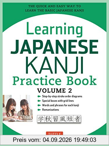 Learning Japanese Kanji Practice Book Volume 2: The Quick and Easy Way to Learn the Basic Japanese Kanji
