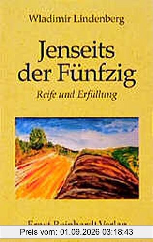 Jenseits der Fünfzig. Reife und Erfüllung.