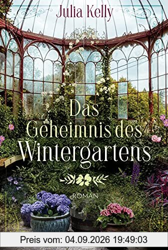 Das Geheimnis des Wintergartens: Roman
