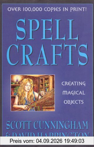 Spell Crafts: Creating Magical Objects (Llewellyn's Practical Magick)