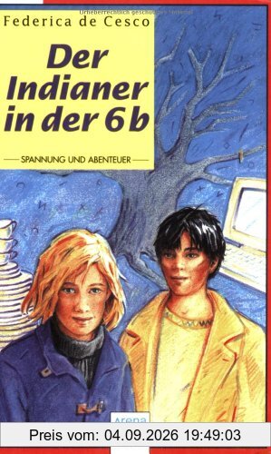Der Indianer in der 6 b. ( Ab 10 J.).