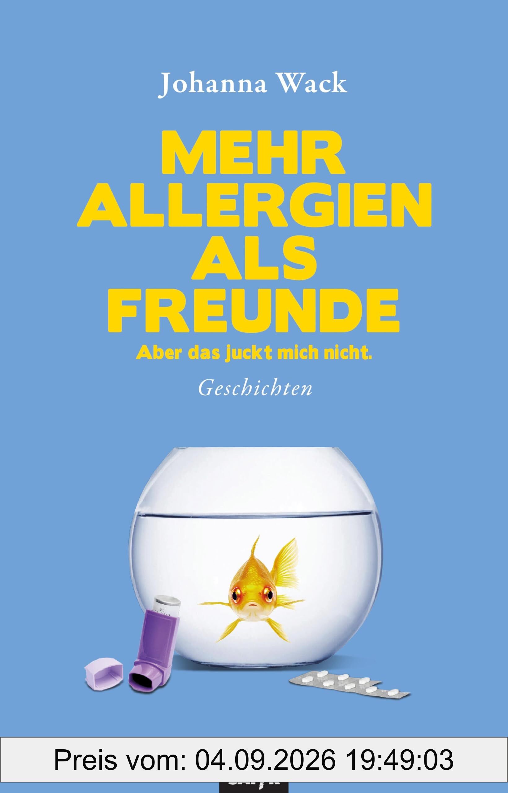 Mehr Allergien als Freunde: Aber das juckt mich nicht. Geschichten