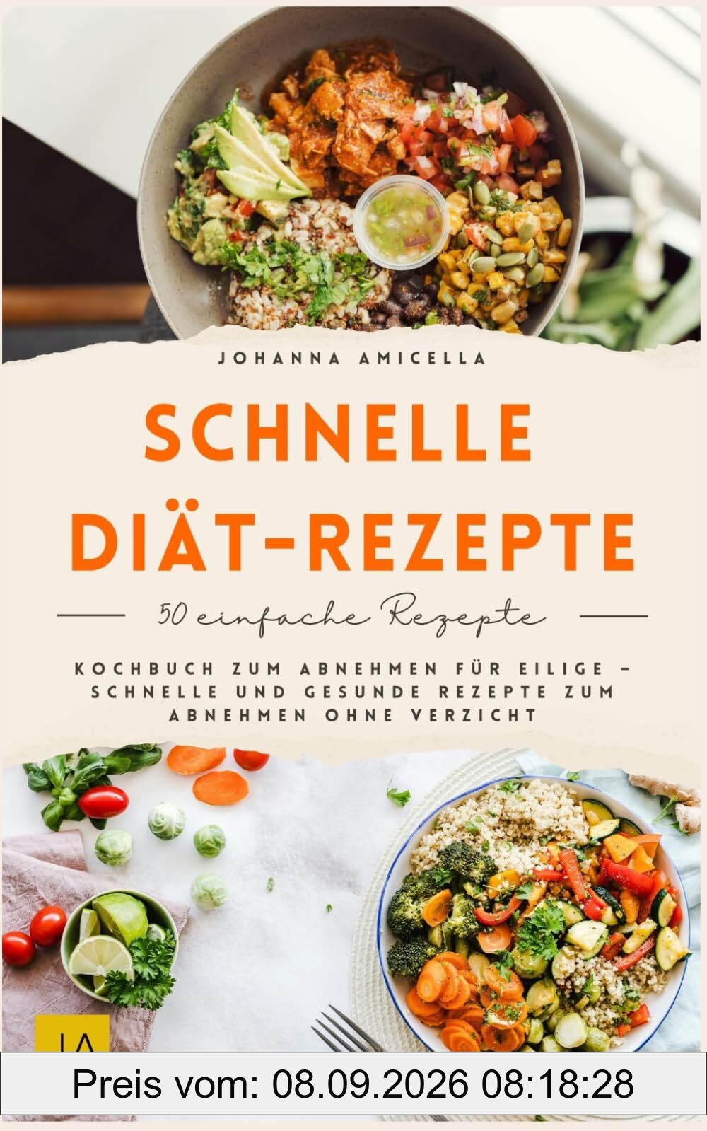 Schnelle Diät Rezepte: Kochbuch zum Abnehmen für Eilige – Schnelle und gesunde Rezepte zum Abnehmen ohne Verzicht