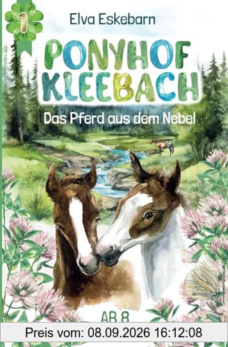Ponyhof Kleebach: Das Pferd aus dem Nebel - Pferdebuch ab 8 Jahren