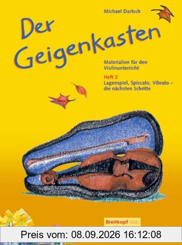 Der Geigenkasten - Materialien für den Violinunterricht Heft 2 - Lagenspiel, Vibrato, Spiccato - die nächsten Schritte (EB 8772): Heft 2: Lagenspiel, Spiccato, Vibrato - die nächsten Schritte