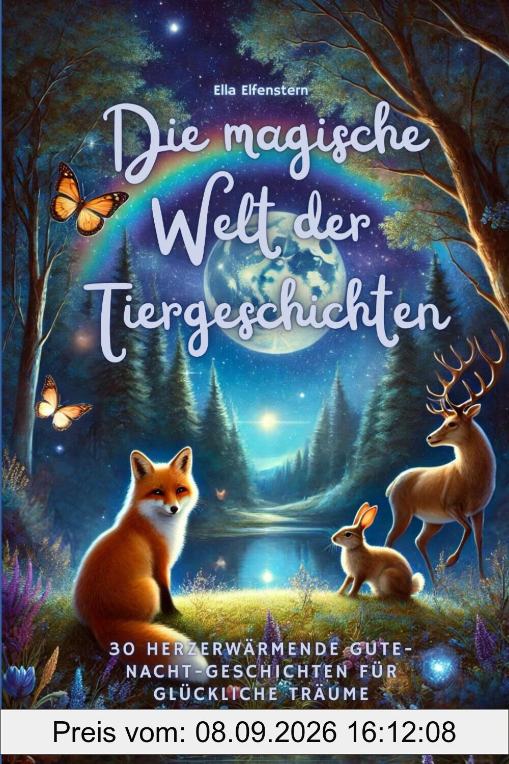 Die magische Welt der Tiergeschichten: Herzerwärmende Gute-Nacht-Geschichten für glückliche Träume