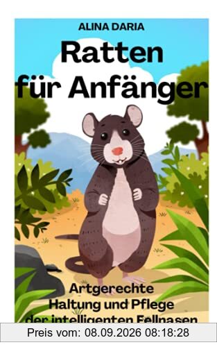 Ratten für Anfänger – Artgerechte Haltung und Pflege der intelligenten Fellnasen