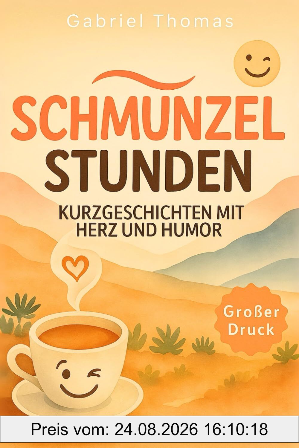 Schmunzelstunden: Humorvolle Kurzgeschichten für Erwachsene und Senioren | Mit Herz, Witz und Weisheit | Vorlesebuch in Großdruck