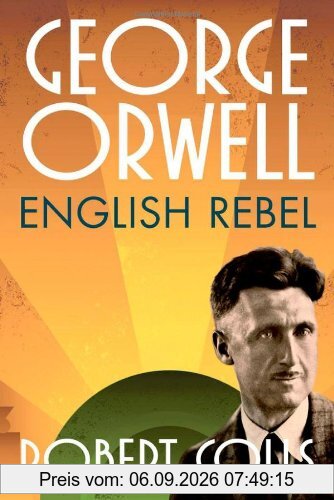 George Orwell: English Rebel