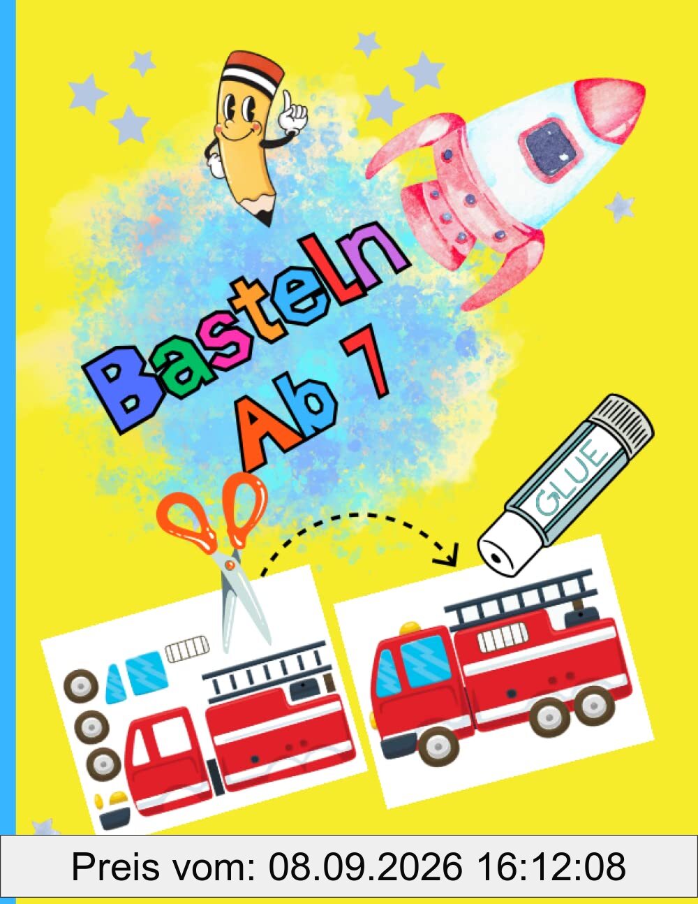 Verbastelbuch ab 7 Jahre: Schneiden Kleben Basteln ab 7 | verbessert die Motorik und die Konzentration | Tolles Geschenk für Junge und Mädchen