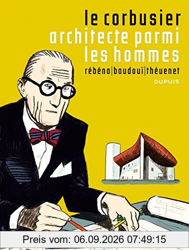 Le Corbusier, architecte parmi les hommes