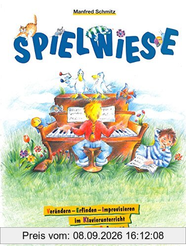 Spielwiese: Verändern, Erfinden, Improvisieren im Klavierunterricht von Anfang an