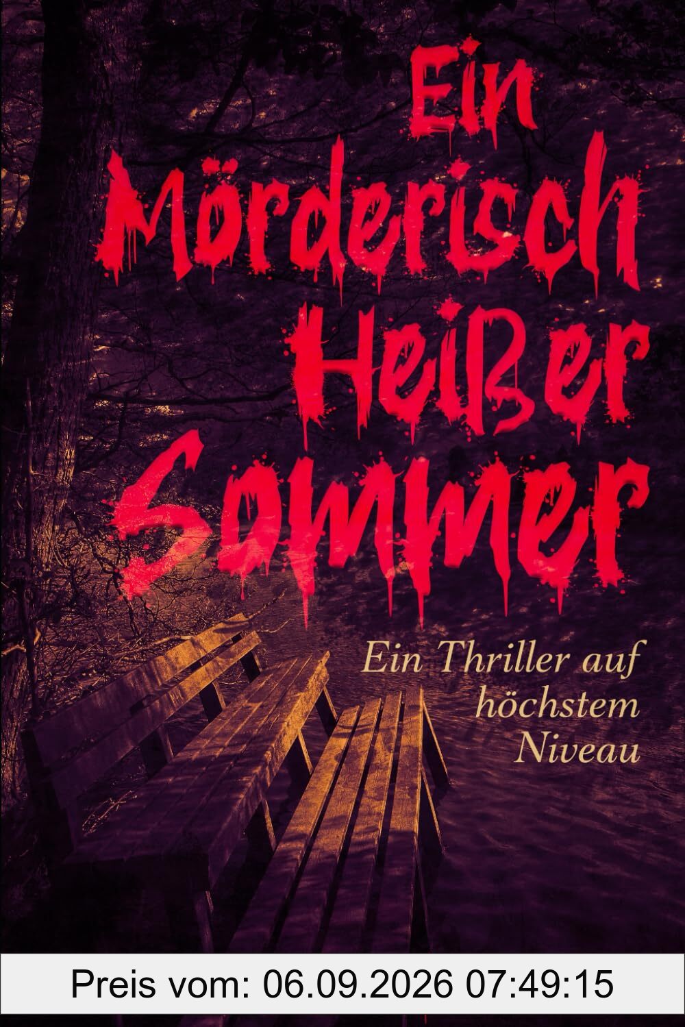 Ein mörderisch heißer Sommer: Ein Thriller auf höchstem Niveau