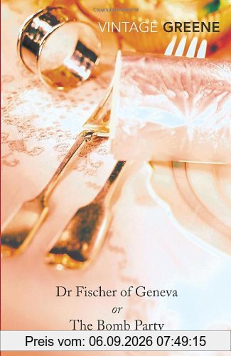 Dr Fischer of Geneva or The Bomb Party (Vintage Classics)