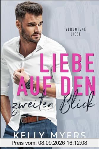 Liebe auf den zweiten Blick: Eine Milliardärsromanze mit einer zweiten Chance (Verbotene Liebe)