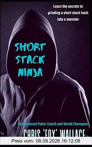Short Stack Ninja: Tournament Strategy From A Professional Poker Coach