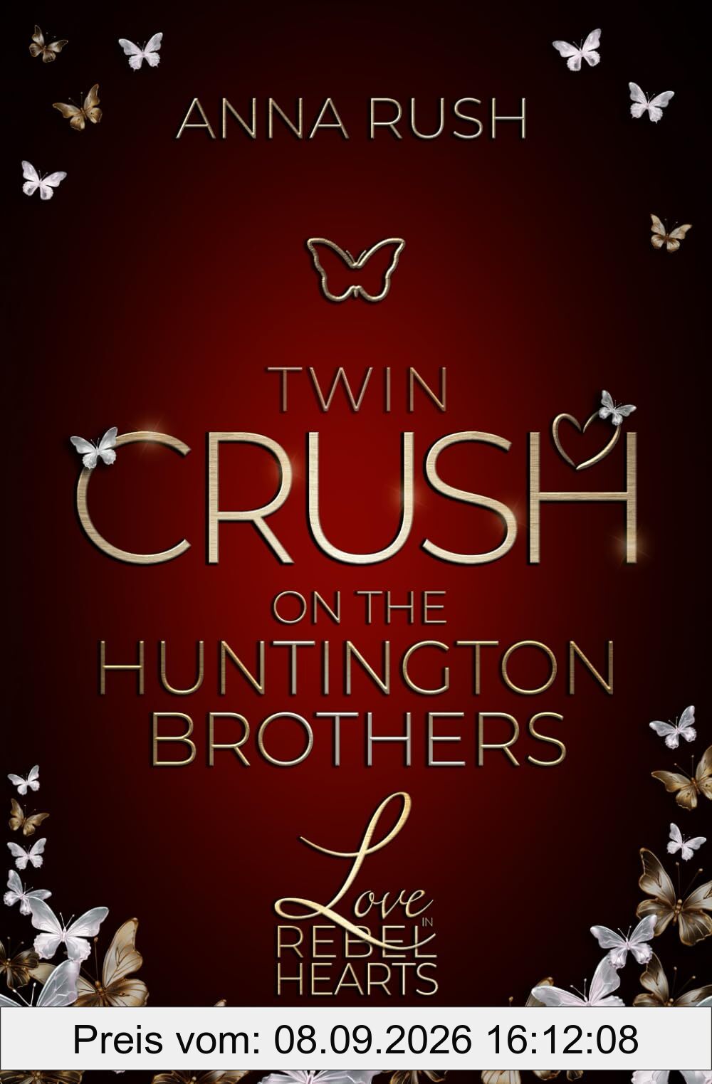 Twin Crush on the Huntington Brothers: Welcher Bruder bist du wirklich? (Love in Rebel Hearts, Band 4)