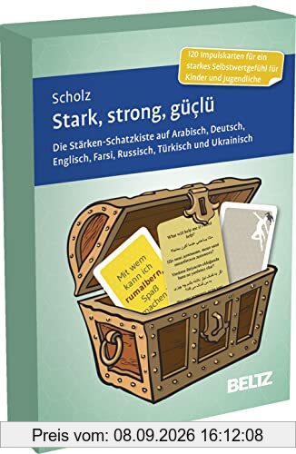 Stark, strong, güçlü: Die Stärken-Schatzkiste auf Arabisch, Deutsch, Englisch, Farsi, Russisch, Türkisch und Ukrainisch. 120 Impulskarten für die ... 5,9 x 9,2 cm (Beltz Therapiekarten)