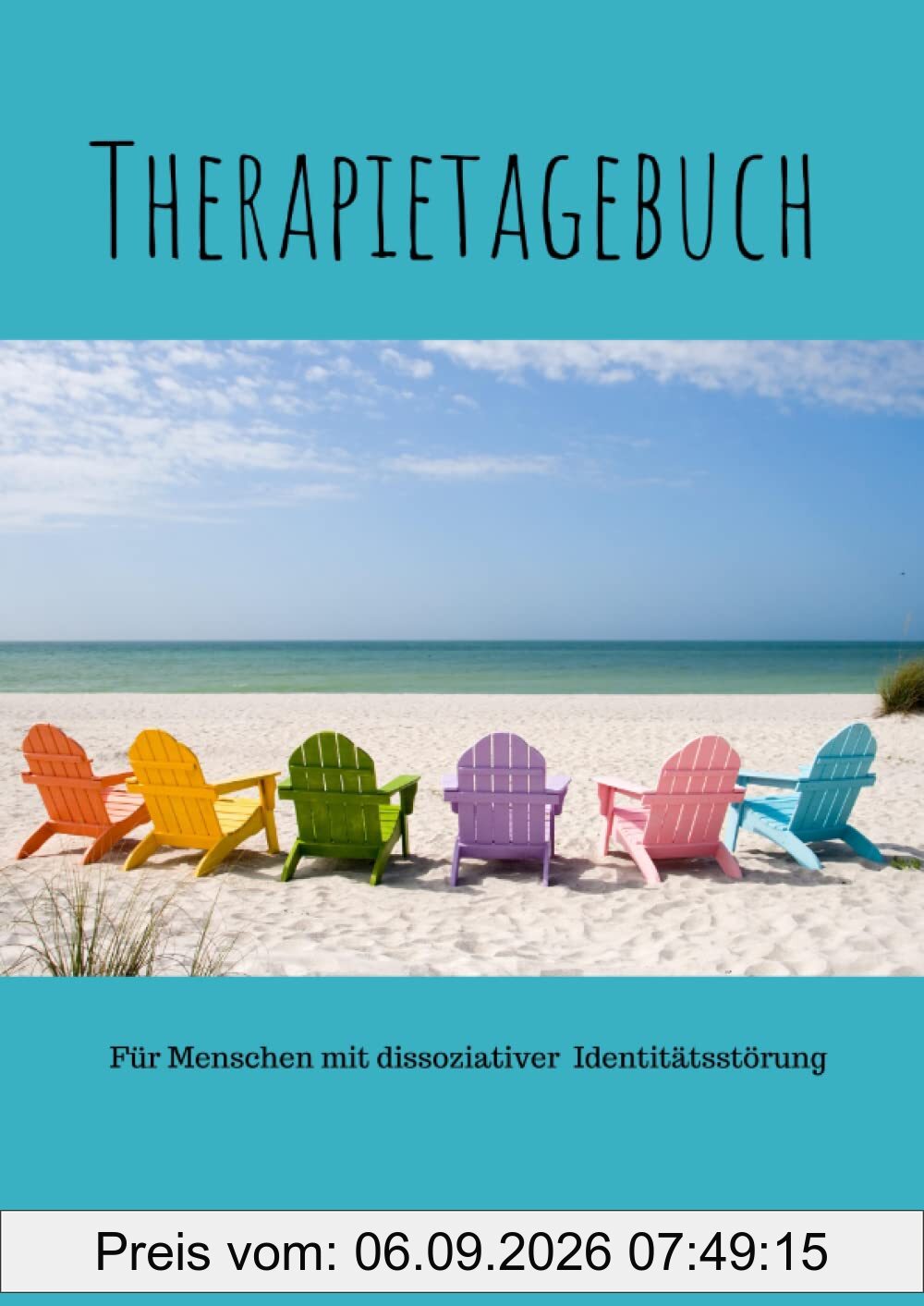 Therapietagebuch für Menschen mit dissoziativer Identitätsstörung: Für 25 Sitzungen-speziell ausgerichtet auf die Probleme von Menschen mit Identitätsstörung in einer Therapiestunde