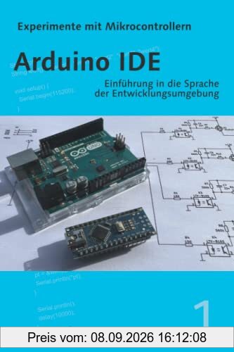 Arduino IDE: Einführung in die Sprache der Entwicklungsumgebung (Experimente mit Mikrocontrollern)