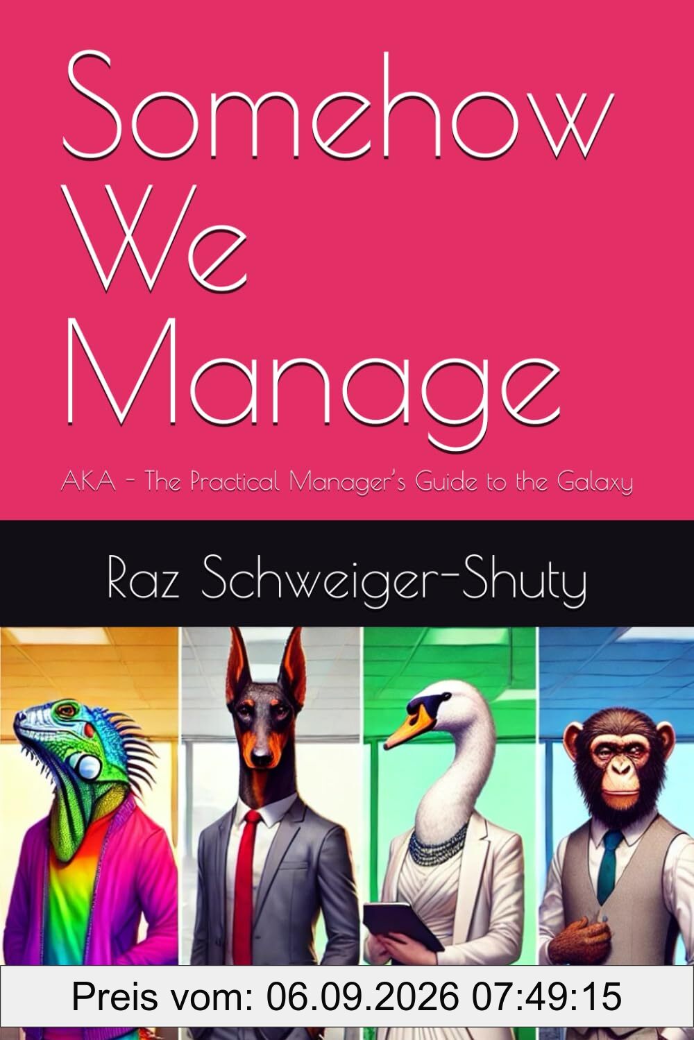 Somehow We Manage: AKA - The Practical Manager’s Guide to the Galaxy