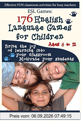 ESL Games: 176 English Language Games for Children: Make your teaching easy and fun