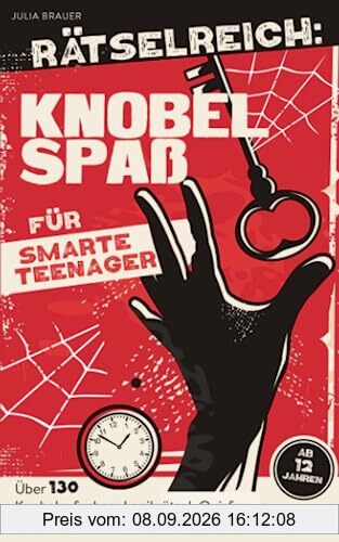RÄTSELREICH: KNOBELSPAß FÜR SMARTE TEENAGER: Über 130 Knobelaufgaben, Logikrätsel, Quizfragen und vieles mehr! Für clevere Teenies ab 12 Jahren.