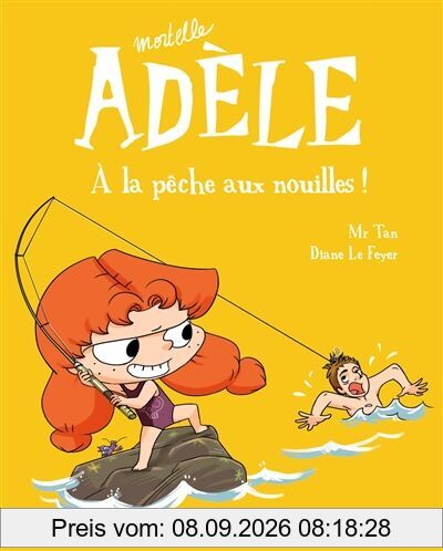 Mortelle Adèle. Vol. 12. A la pêche aux nouilles !