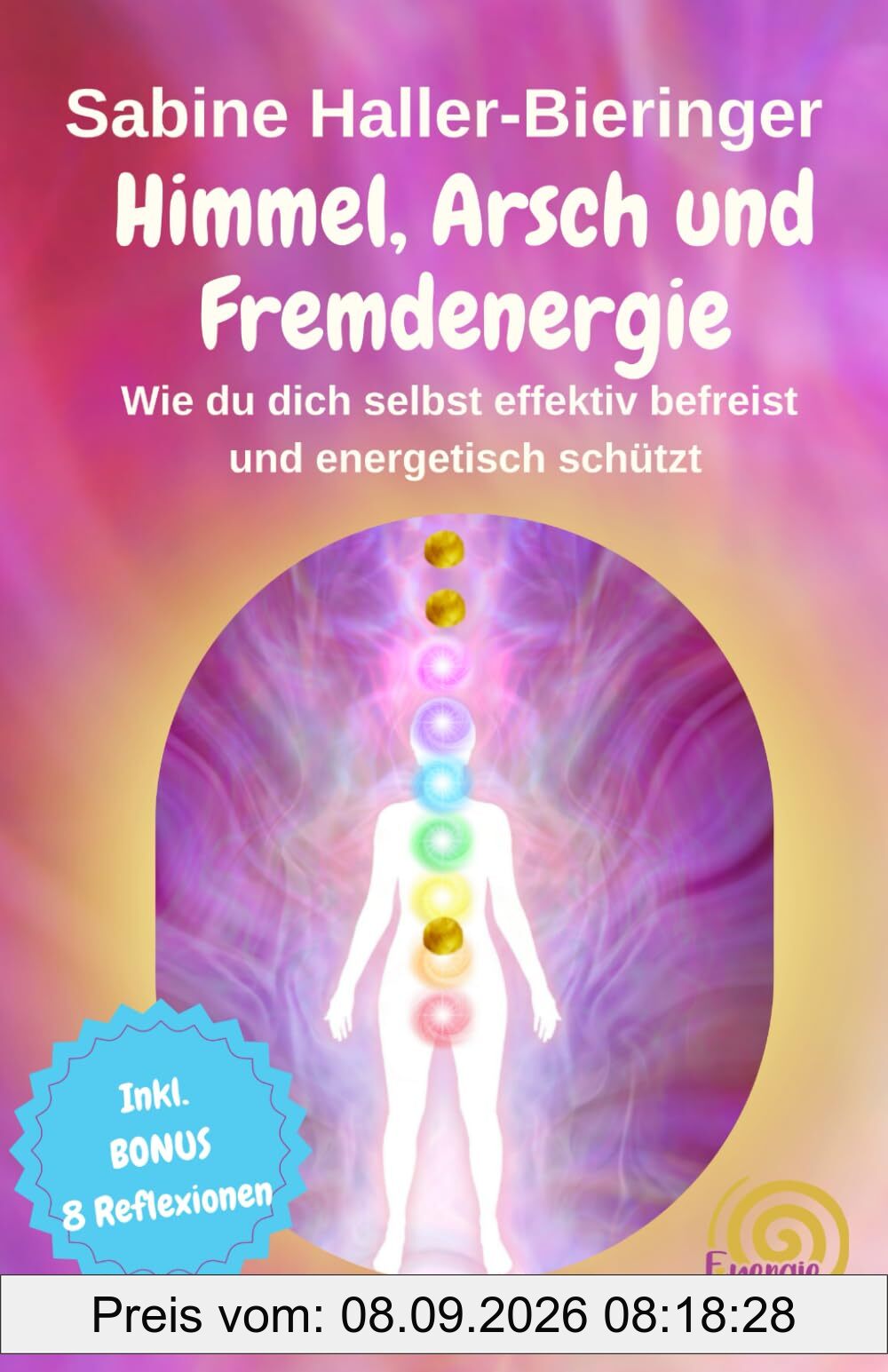 Himmel, Arsch und Fremdenergie: Wie du dich selbst effektiv befreist und energetisch schützt