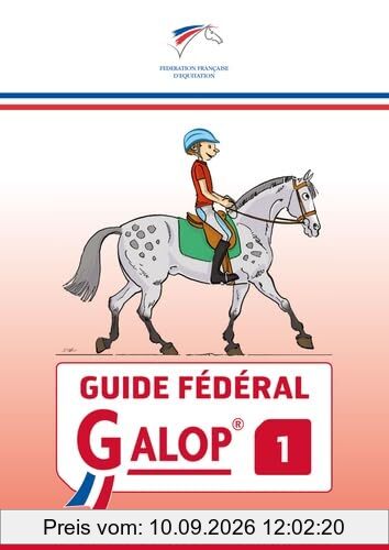 Guide fédéral galop 1 : préparer et réussir son galop 1